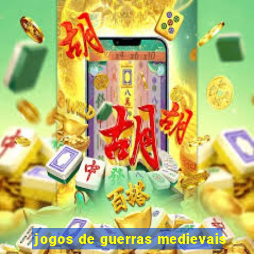 jogos de guerras medievais